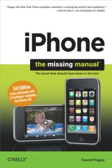 iPhone: The Missing Manual : Covers All Models with 3.0 Software-including the iPhone 3GS