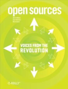 Open Sources : Voices from the Open Source Revolution