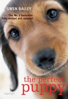 Perfect Puppy : Take Britain's Number One Puppy Care Book With You!