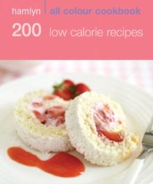 Hamlyn All Colour Cookery: 200 Low Calorie Recipes : Hamlyn All Colour Cookbook