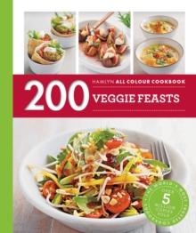 Hamlyn All Colour Cookery: 200 Veggie Feasts : Hamlyn All Colour Cookbook