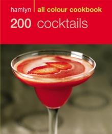 Hamlyn All Colour Cookery: 200 Cocktails : Hamlyn All Colour Cookbook