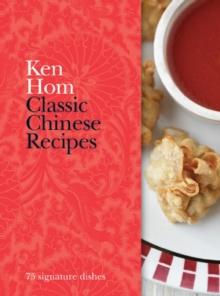 Classic Chinese Recipes : 75 signature dishes