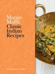 Classic Indian Recipes : 75 signature dishes