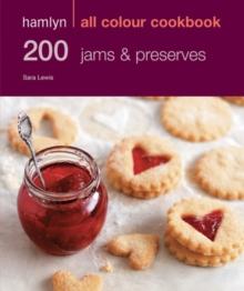 Hamlyn All Colour Cookery: 200 Jams & Preserves : Hamlyn All Colour Cookbook