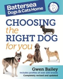 Choosing the Right Dog for You : Profiles of Over 200 Dog Breeds