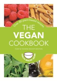 The Vegan Cookbook : Over 80 plant-based recipes