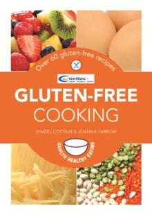 Gluten-Free Cooking : Over 60 gluten-free recipes