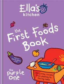 Ella's Kitchen: The First Foods Book : The Purple One