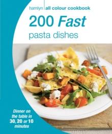 Hamlyn All Colour Cookery: 200 Fast Pasta Dishes : Hamlyn All Colour Cookbook