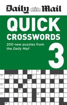 Daily Mail Quick Crosswords Volume 3 : 200 new puzzles from the Daily Mail