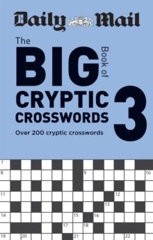 Daily Mail Big Book of Cryptic Crosswords Volume 3 : Over 200 cryptic crosswords