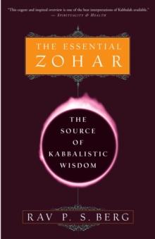 The Essential Zohar : The Source Of Kabbalistic Wisdom