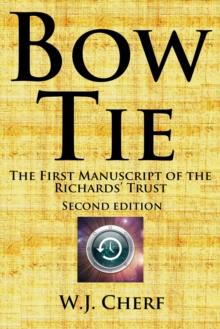 Bow Tie. The First Manuscript of the Richards' Trust. 2nd Edition