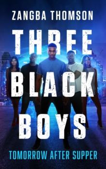 Three Black Boys : Tomorrow After Supper