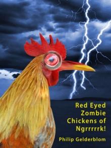 Red Eyed Zombie Chickens of Ngrrrrk!