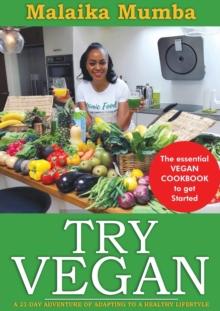 Try Vegan : The essential VEGAN COOKBOOK to get Started