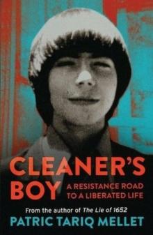 Cleaner's Boy : A Resistance Road to a Liberated Life