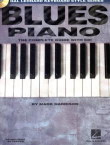 Blues Piano : The Complete Guide with Audio!