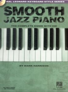 Smooth Jazz Piano : The Complete Guide with CD!