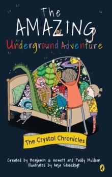 Crystal Chronicles Book 1: The Amazing Underground Adventure (Edition 2)