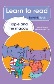 Learn to read (Level 6) 1: Tippie and the macaw