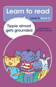 Learn to read (Level 6) 6: Tippie almost gets grounded