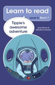 Learn to read (Level 6) 7: Tippie's awesome adventure