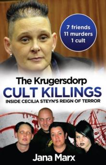 The Krugersdorp Cult Killings : Inside Cecilia Steyn's reign of terror