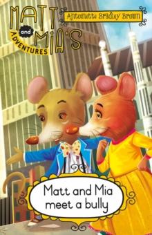 Matt and Mia's Adventures: Matt and Mia Meet a Bully : Matt and Mia Meet a Bully