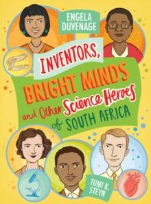 Inventors, Bright Minds and Other Science Heroes of South Africa