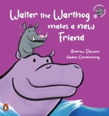 A Veld Friends Adventure 2: Walter the Warthog Makes a New Friend : Walter the Warthog Makes a New Friend