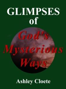 Glimpses of God's Mysterious Ways