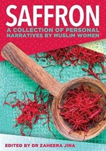 Saffron : A Collection of Personal Narratives by Muslim Women