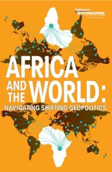 Africa and the World : Navigating Shifting Geopolitics