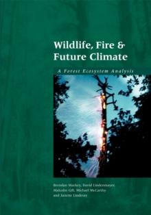 Wildlife, Fire and Future Climate : A Forest Ecosystem Analysis