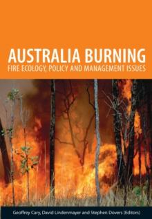 Australia Burning : Fire Ecology, Policy and Management Issues