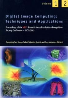 Digital Image Computing: Techniques and Applications : Proceedings of the VIIth Biennial Australian Pattern Recognition Society Conference, DICTA 2003