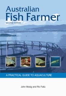 Australian Fish Farmer : A Practical Guide to Aquaculture