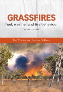 Grassfires : Fuel, Weather and Fire Behaviour