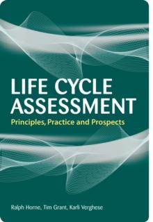 Life Cycle Assessment : Principles, Practice and Prospects