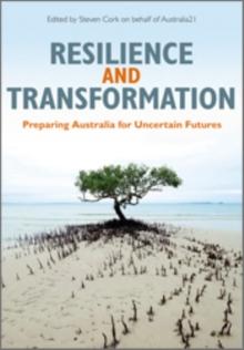 Resilience and Transformation : Preparing Australia for Uncertain Futures