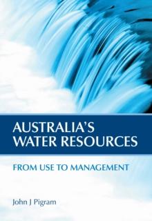 Australia's Water Resources : From Use to Management