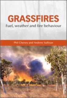 Grassfires : Fuel, Weather and Fire Behaviour