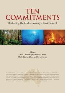 Ten Commitments : Reshaping the Lucky Country's Environment