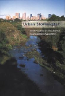 Urban Stormwater : Best-Practice Environmental Management Guidelines