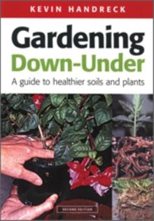 Gardening Down-Under : A Guide to Healthier Soils and Plants