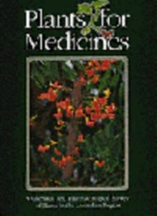 Plants for Medicines : A Chemical and Pharmacological Survey of Plants in the Australian Region