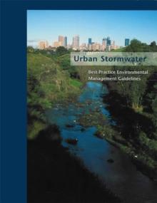 Urban Stormwater : Best-Practice Environmental Management Guidelines