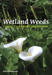 Wetland Weeds : Causes, Cures and Compromises